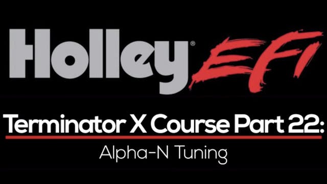 Holley Terminator X Training Course Part 22: Alpha-N Tuning