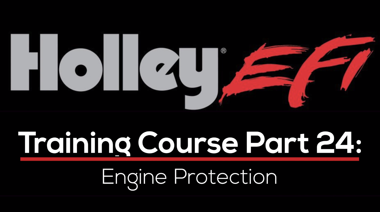 Holley EFI Training Course Part 24: Engine Protection 