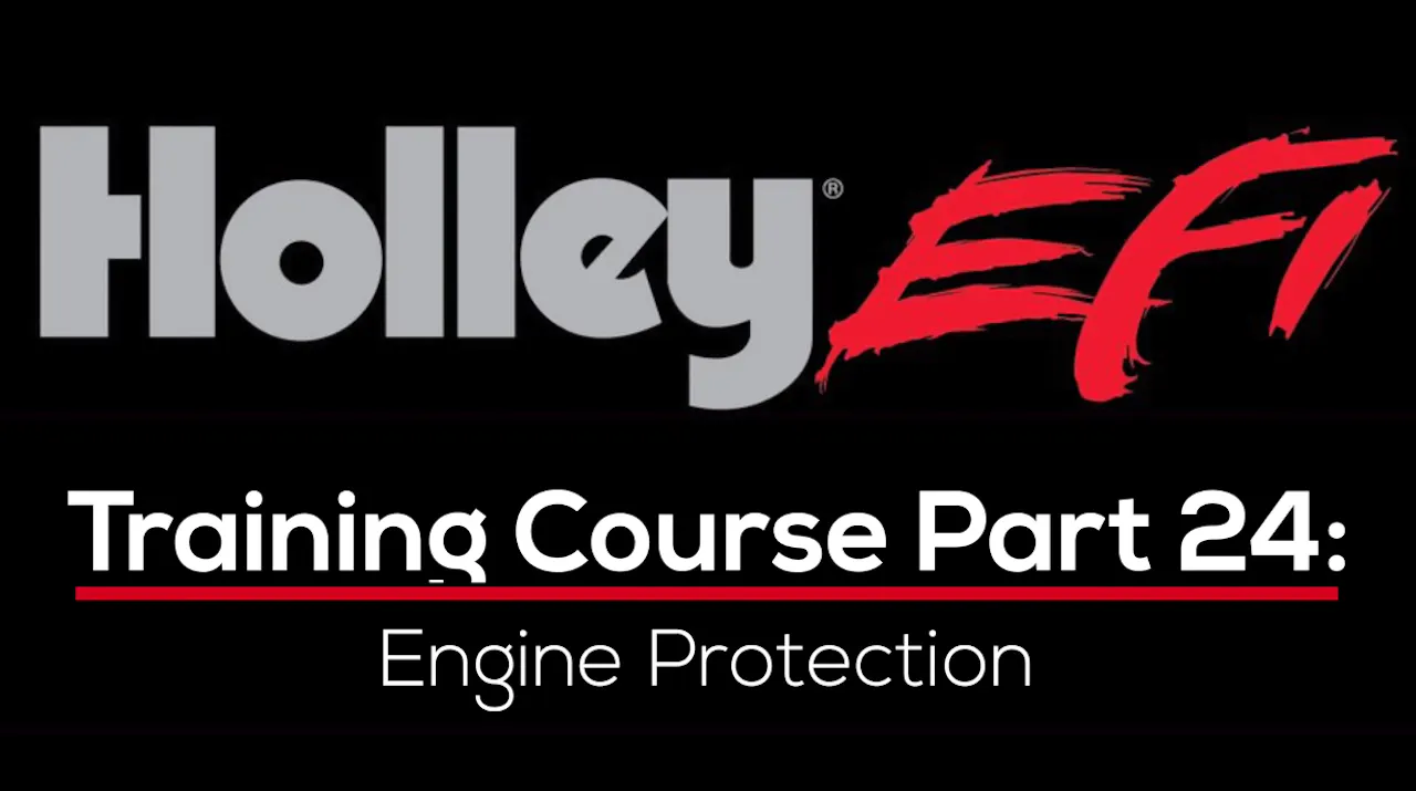 Holley EFI Training Course Part 24: Engine Protection - Holley EFI ...