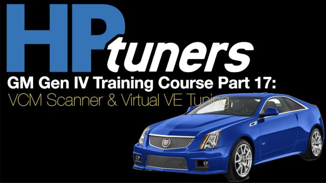 HP Tuners GM Gen 4 Training Part 17: VCM Scanner & Virtual VE Tuning