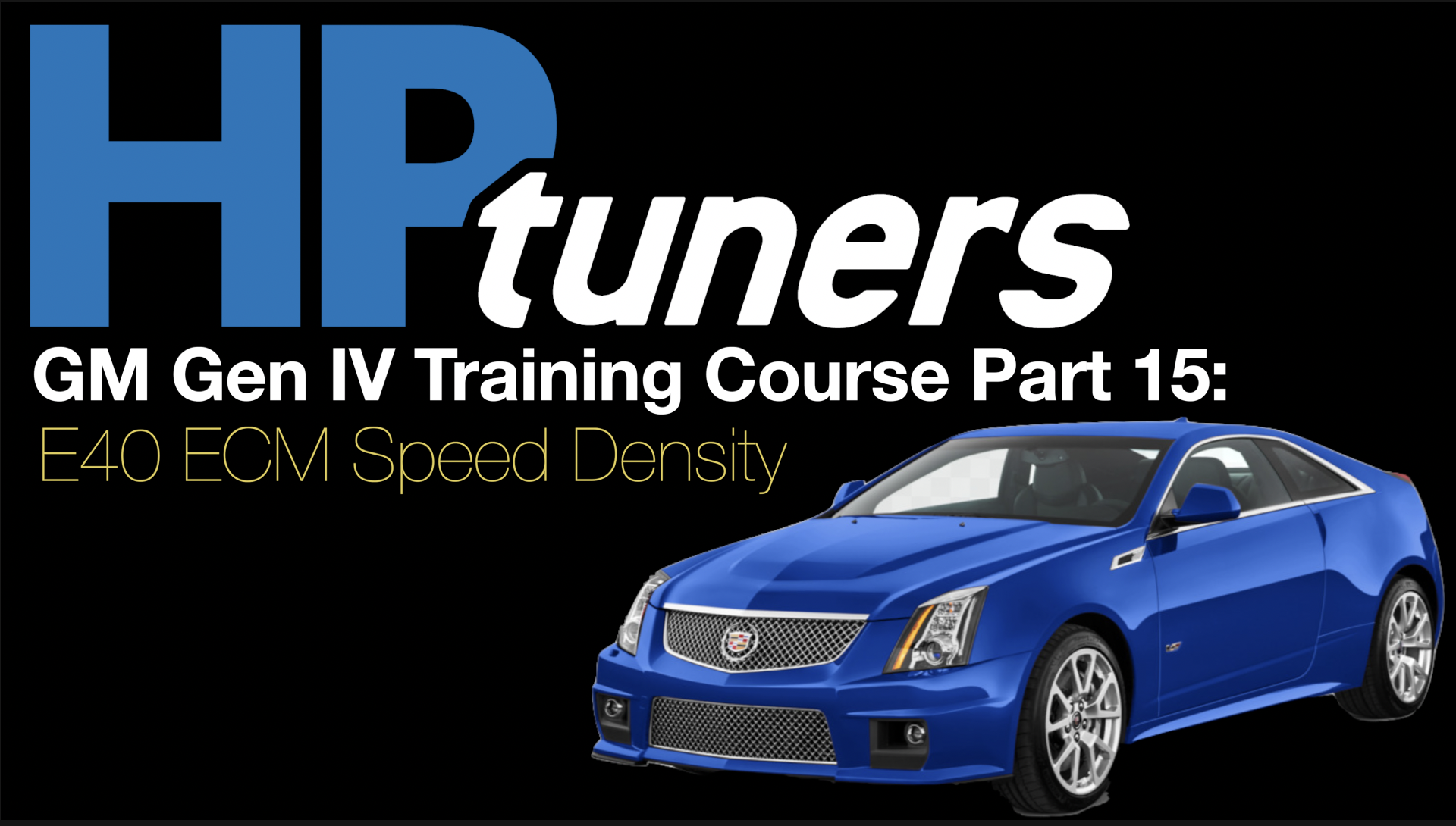 HP Tuners GM Gen 4 Training Part 15: E40 ECM Speed Density