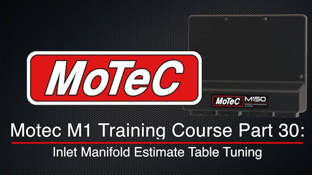 Motec M1 Training Course Part 30: Inlet Manifold Estimate Table Tuning