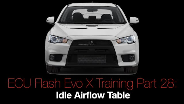 Evo X Ecu Flash Training Course Part 28: Idle Airflow Table 