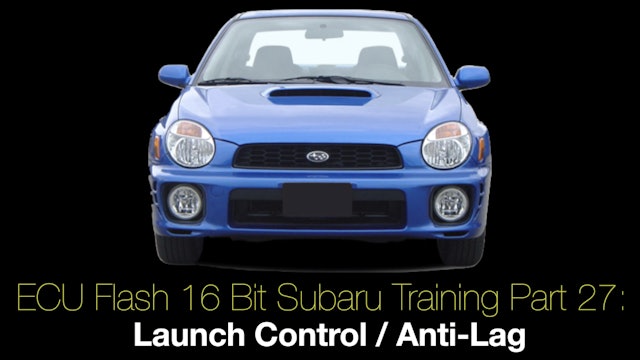 Ecu Flash 16 Bit Subaru Training Part 27: Launch Control / Anti-Lag 