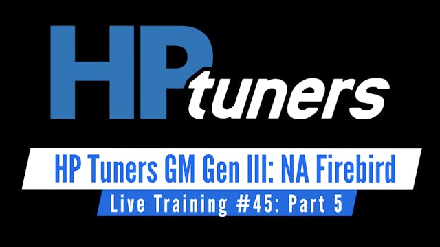 HP Tuners GM Gen III Live Training: Naturally Aspirated Firebird Part 5