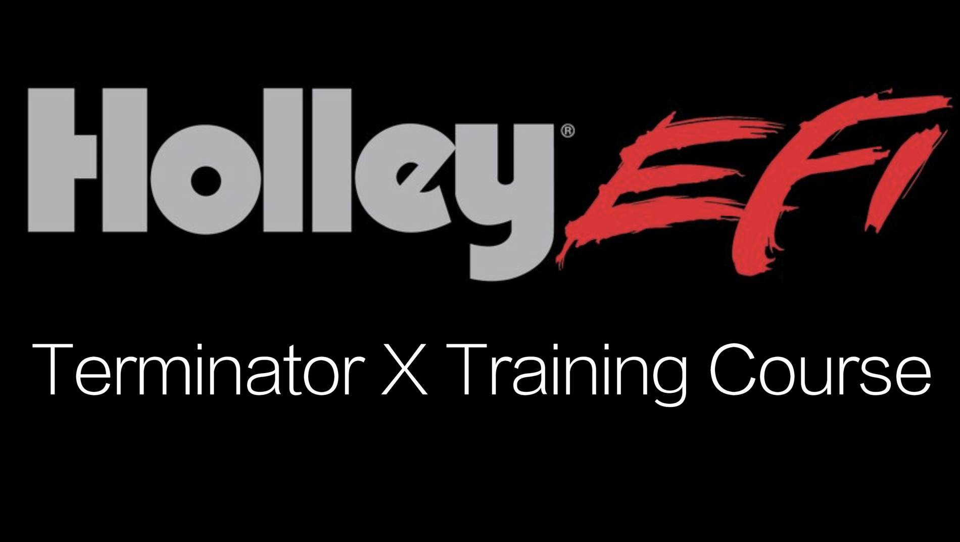 Holley EFI Terminator X Training Course