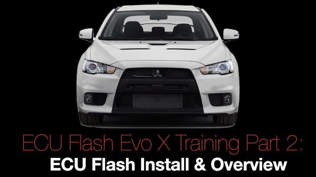 Evo X Ecu Flash Training Course Part 2: ECU Flash Install & Overview  