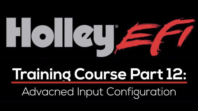 Holley EFI Training Course Part 12: Advanced Input Configuration 