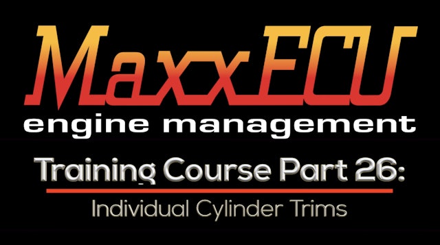 MaxxEcu Training Part 26: Individual Cylinder Trims 