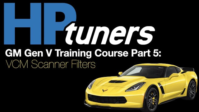 HP Tuners GM Gen V Training Part 5: VCM Scanner Filters