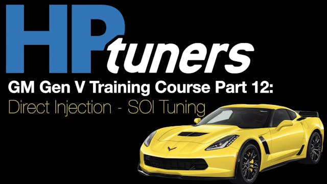 HP Tuners GM Gen V Training Part 12: Direct Injection - SOI Tuning