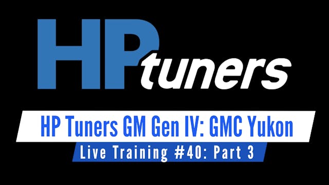 HP Tuners GM Gen IV Live Training: Yukon Part 3
