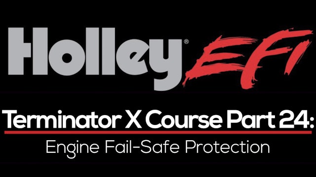 Holley Terminator X Training Course Part 24: Engine Fail-Safe Protection 