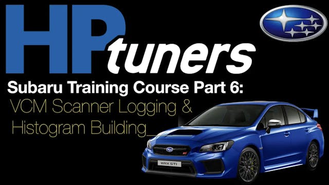 HP Tuners Subaru Training Course Part 6: VCM Logging & Histogram Building