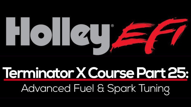 Holley Terminator X Training Course Part 25: Advanced Fuel & Spark Tuning 