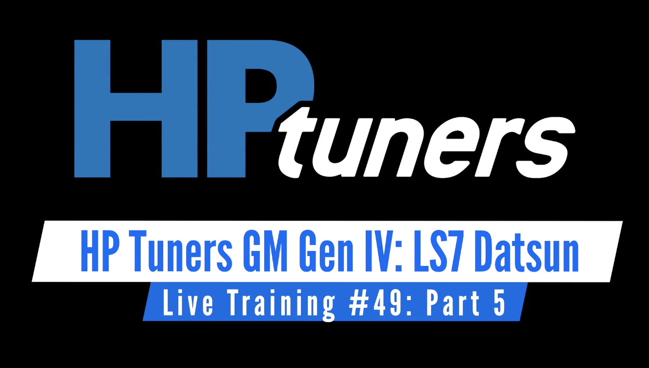 HP Tuners GM Gen IV Live Training: NA LS7 Datsun Z Part 5
