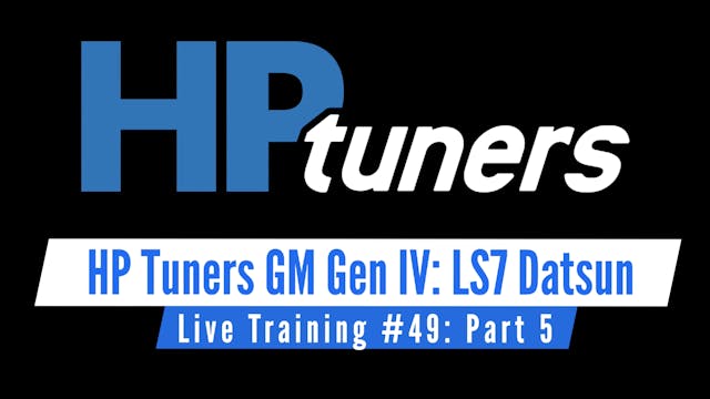 HP Tuners GM Gen IV Live Training: NA LS7 Datsun Z Part 5