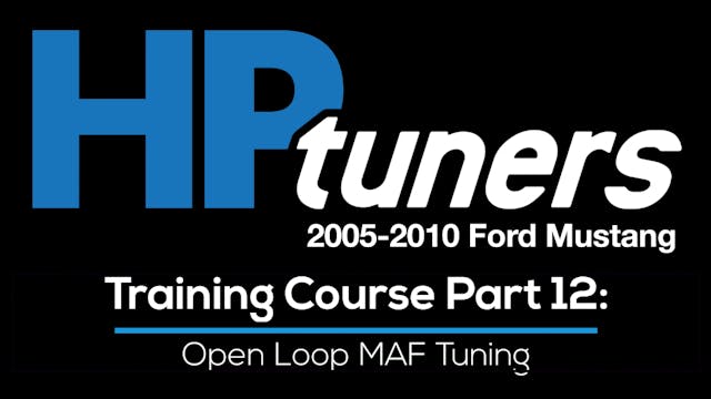 HP Tuners Ford Mod Motor Training Course Part 12: Open Loop MAF Tuning 