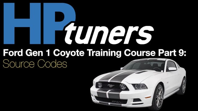 HP Tuners Ford Gen 1 Coyote Training Part 9: Source Codes