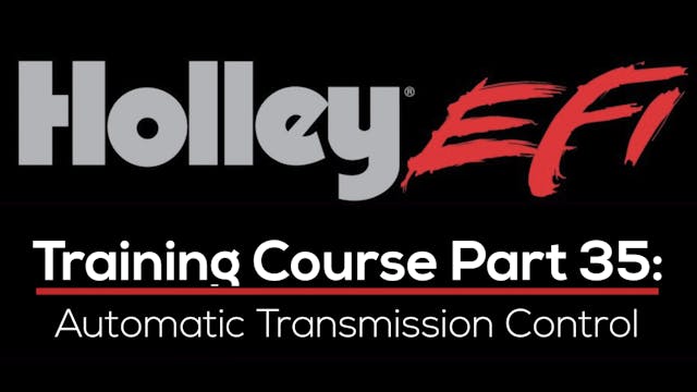 Holley EFI Training Course Part 35: Automatic Transmission Control 
