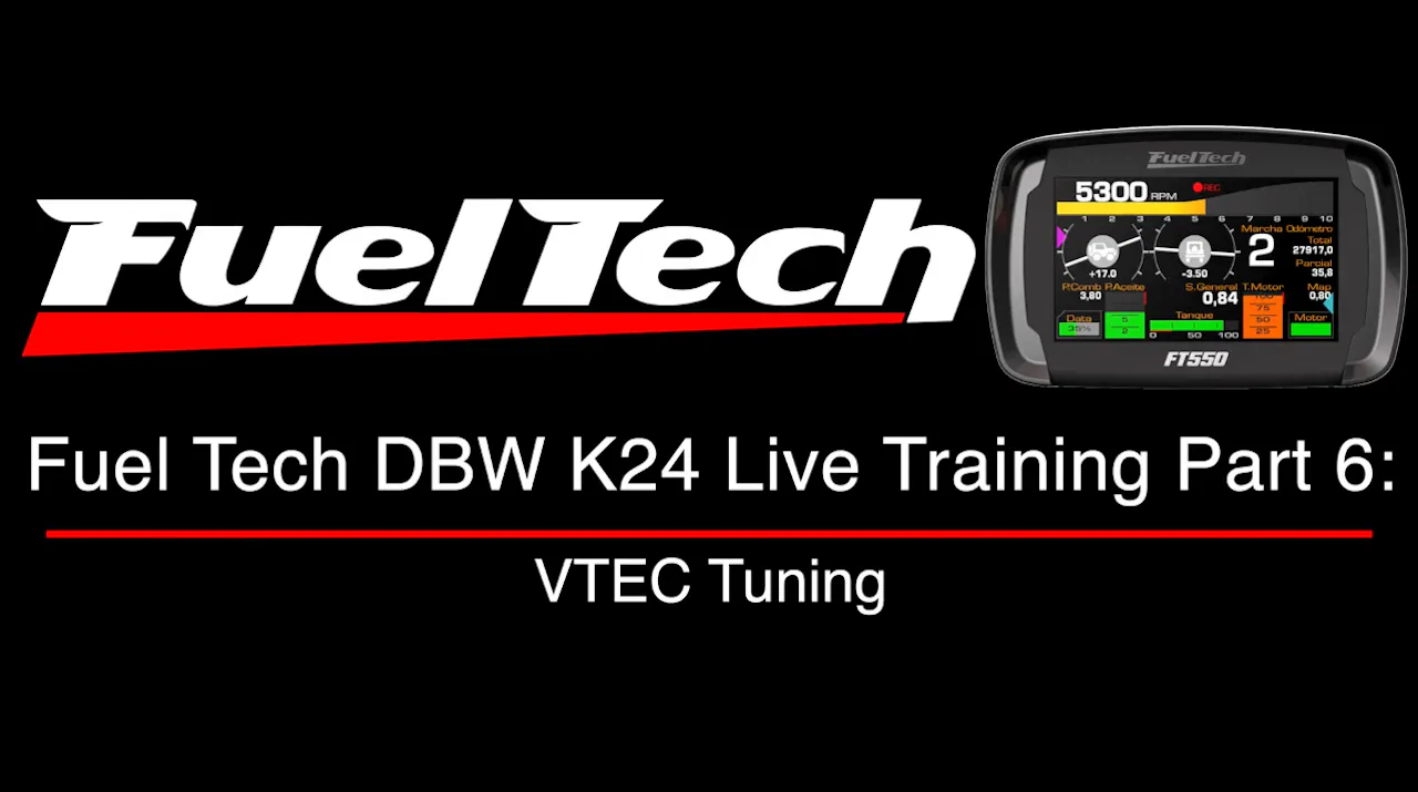 Fuel Tech DBW K24 Live Training Part 6: VTEC Tuning - Fuel Tech ...