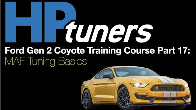 HP Tuners Ford Gen 2 Coyote Training Part 17: MAF Tuning Basics