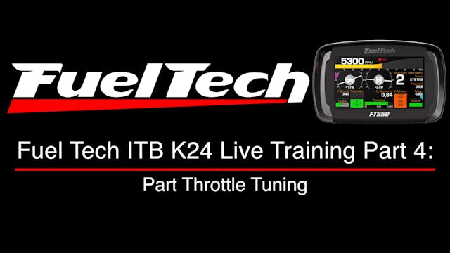 Fuel Tech ITB K24 Live Training Part 4: Part Throttle Tuning