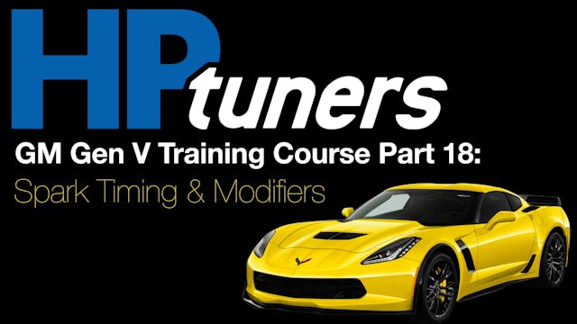 HP Tuners GM Gen V Training Part 18: Spark Timing & Modifiers