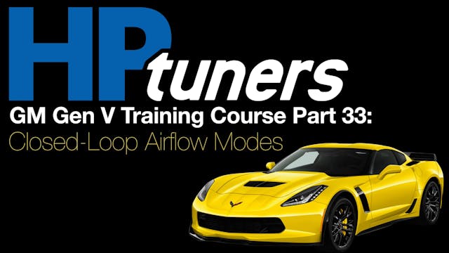 HP Tuners GM Gen V Training Part 33: Closed-Loop Airflow Modes