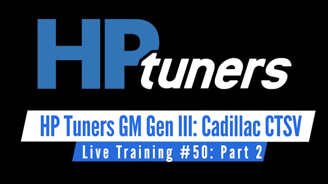 HP Tuners GM Gen III Live Training: NA Cadillac CTSV Part 2
