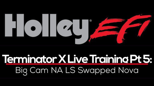 Holley Terminator X Live Training Part 5: Big Cam NA LS Swapped Nova 