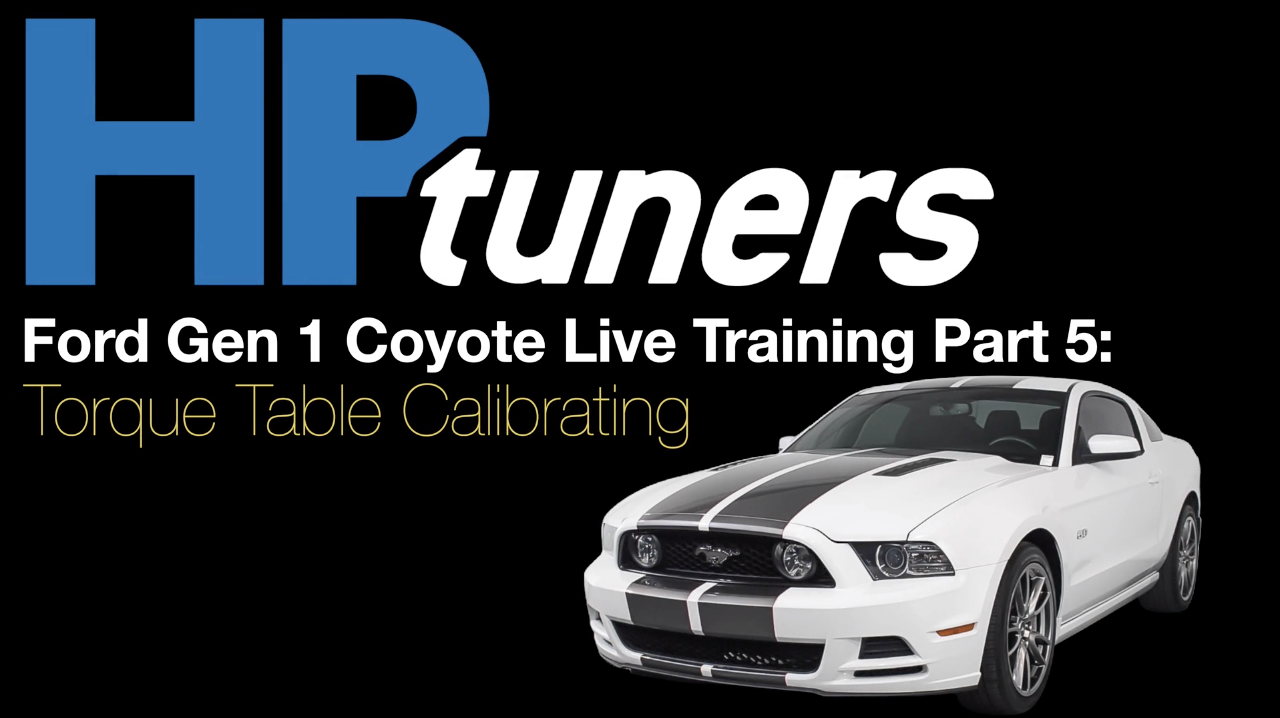 HP Tuners Ford Gen 1 Coyote Live Training Part 5: Torque Table Calibrating