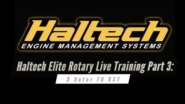 Haltech Elite Rotary Live Training Part 3: 2 Rotor FD RX7