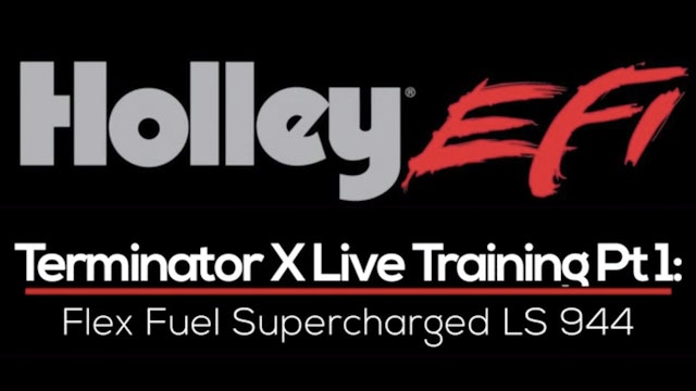 Holley Terminator X Live Training Part 1: Flex Fuel Supercharged LS 944