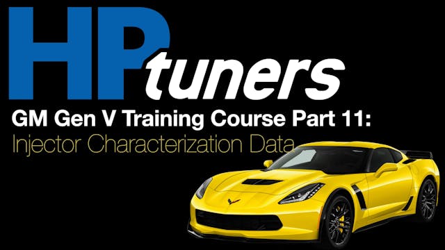 HP Tuners GM Gen V Training Part 11: Injector Characterization Data