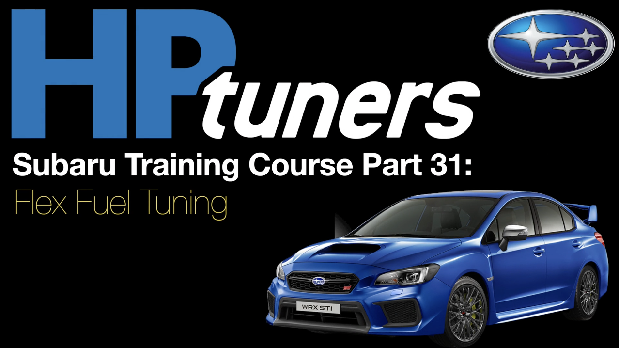 HP Tuners Subaru Training Course Part 31: Flex Fuel Tuning
