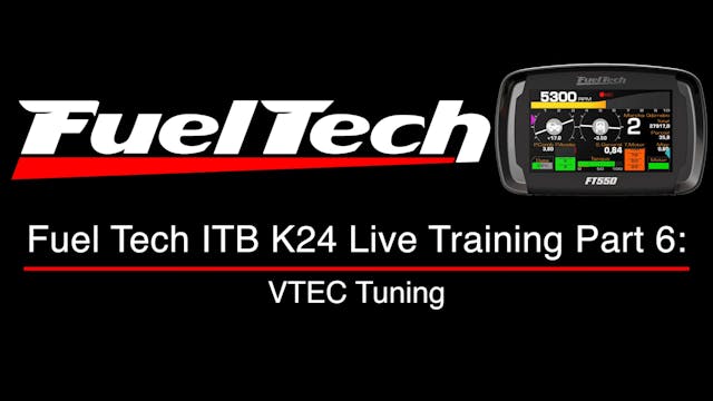 Fuel Tech ITB K24 Live Training Part 6: VTEC Tuning