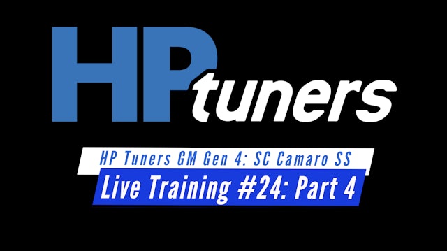 HP Tuners GM Gen 4 Live Training: Supercharged Camaro SS Part 4