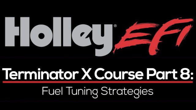 Holley Terminator X Training Course Part 8: Fuel Tuning Strategies 