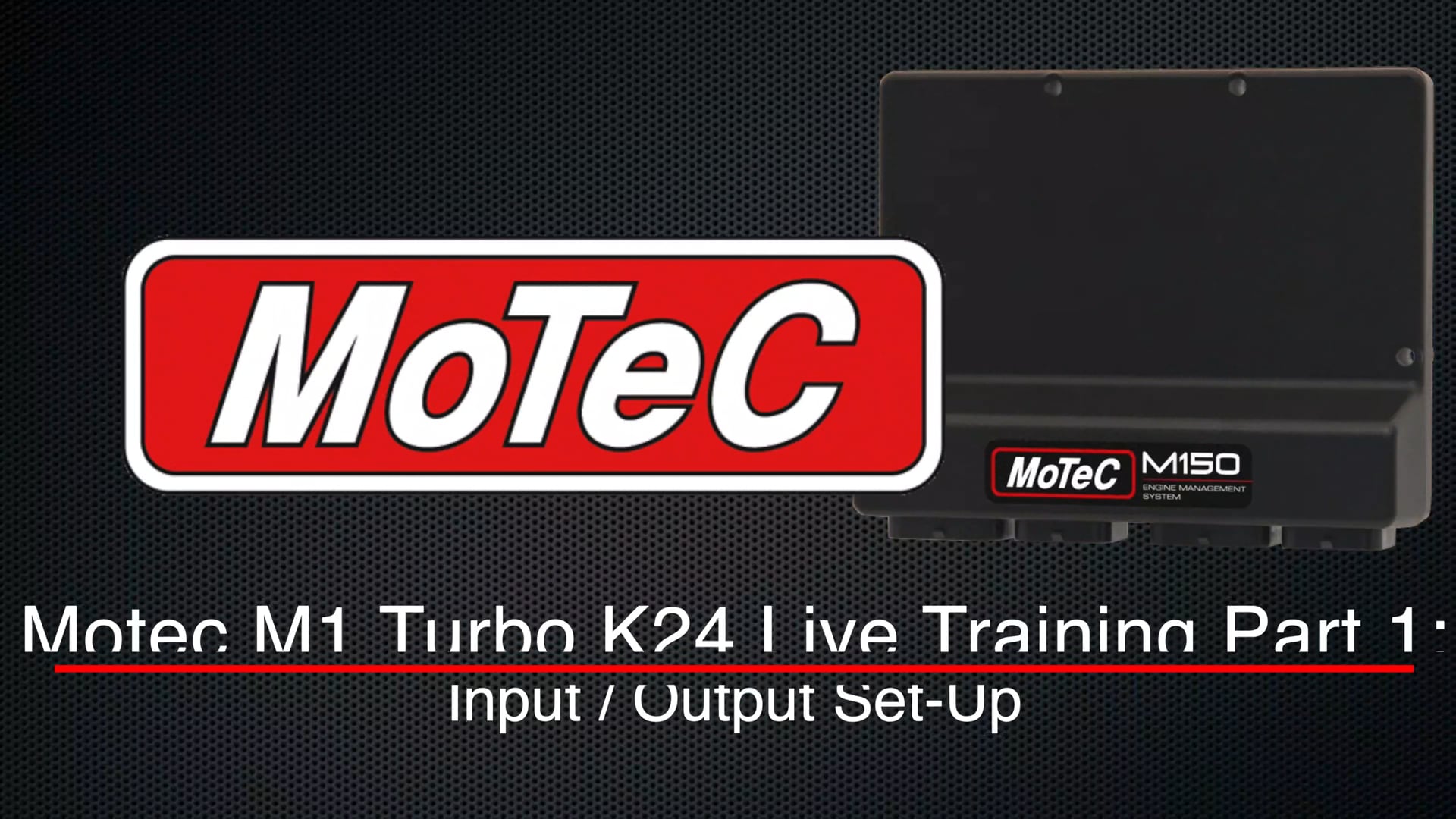 Motec M1 Turbo K24 Live Training Part 1: Input / Output Set-Up