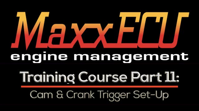 MaxxEcu Training Part 11: Cam & Crank...