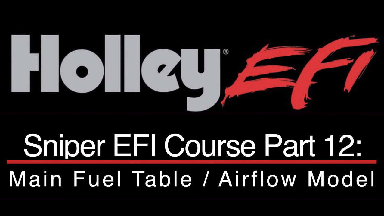 Holley Sniper EFI Training Part 12: Main Fuel Table / Airflow Model