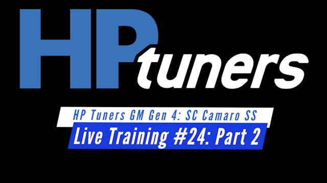 HP Tuners GM Gen 4 Live Training: Supercharged Camaro SS Part 2