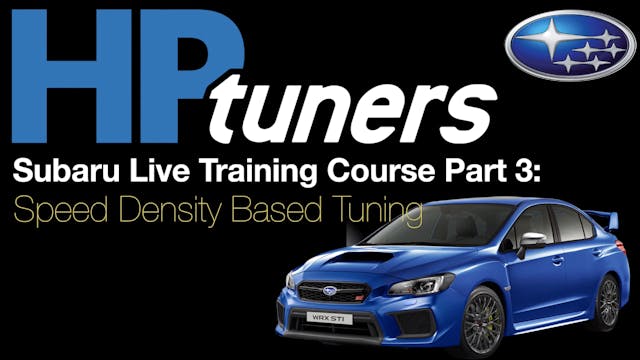 HP Tuners Subaru Live Training Part 3: Speed Density Based Tuning
