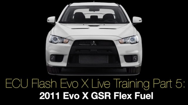 ECU Flash Evo X Live Training Part 5: 2011 Evo X GSR Flex Fuel 