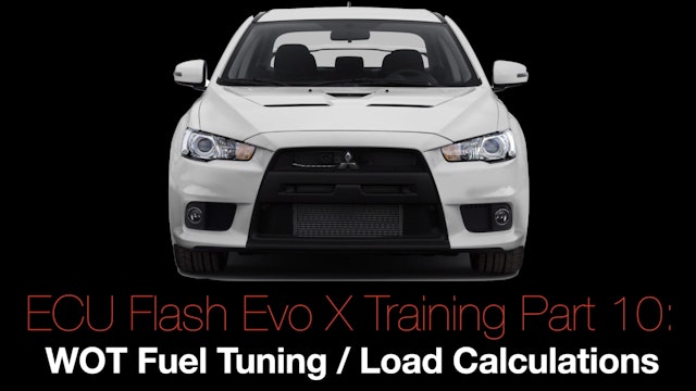 Evo X Ecu Flash Training Course Part 10: WOT Fuel Tuning / Load Comp