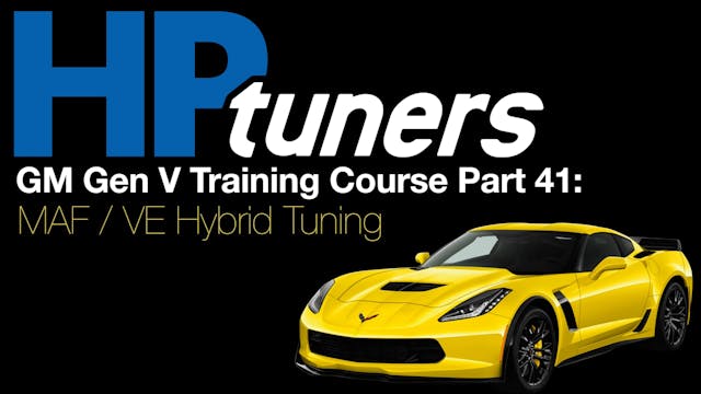 HP Tuners GM Gen V Training Part 41: MAF / VE Hybrid Tuning