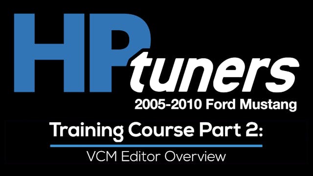HP Tuners Ford Mod Motor Training Course Part 2: VCM Editor Overview 