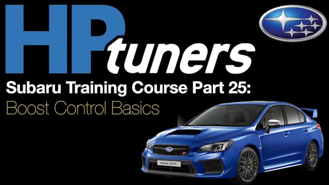 HP Tuners Subaru Training Course Part 25: Boost Control Basics 