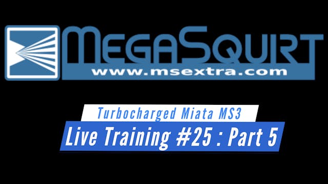 Megasquirt Live Training: Turbocharged Mazda Miata Part 5